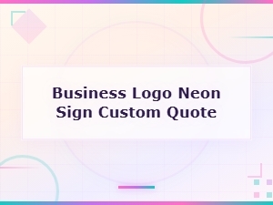 Custom Business Logo Neon Signs - Get Your Free Quote Today
