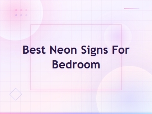 Best Neon Signs for Bedroom