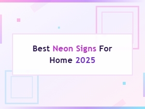 Best Neon Signs for Home 2025: Top Picks and Buying Guide